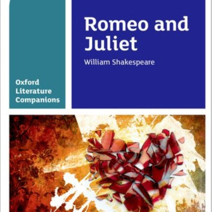 Oxford Literature Companions: Romeo and Juliet