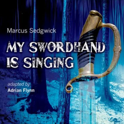 Oxford Playscripts: My Swordhand is Singing