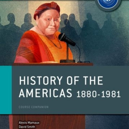 Oxford IB Diploma Programme: History of the Americas 1880-1981 Course Companion