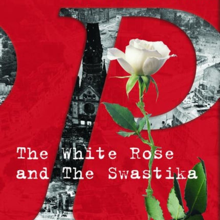 Oxford Playscripts: The White Rose and the Swastika