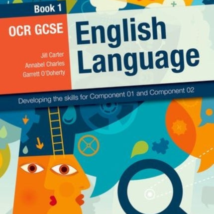 OCR GCSE English Language: Book 1: Developing the skills for Component 01 and Component 02