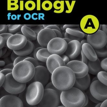 A Level Biology for OCR A: Year 1 and AS