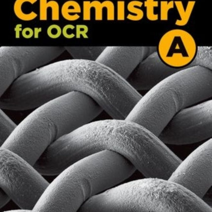 A Level Chemistry for OCR A Student Book