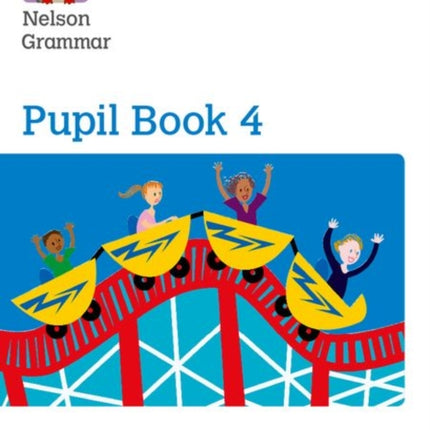 Nelson Grammar: Pupil Book 4 (Year 4/P5) Pack of 15