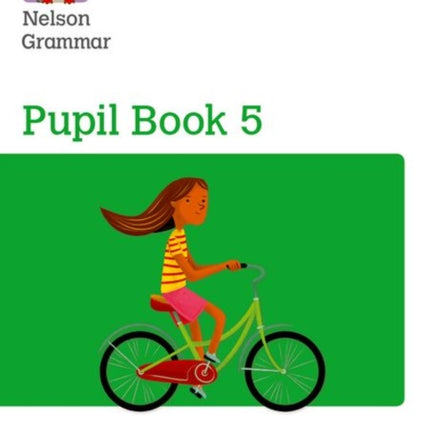 Nelson Grammar: Pupil Book 5 (Year 5/P6) Pack of 15