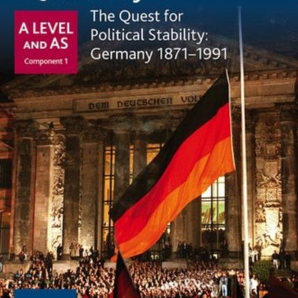 Oxford AQA History for A Level: The Quest for Political Stability: Germany 1871-1991