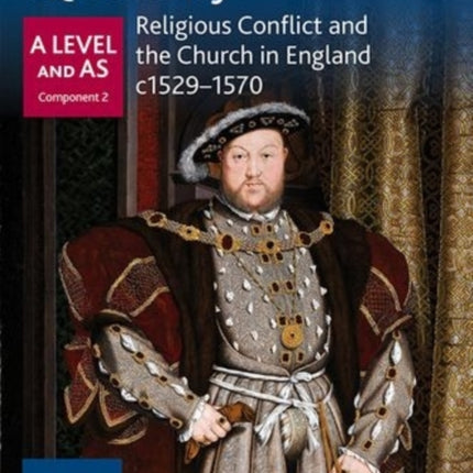 Oxford AQA History for A Level: Religious Conflict and the Church in England c1529-c1570