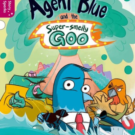 Oxford Reading Tree Story Sparks: Oxford Level 10: Agent Blue and the Super-smelly Goo