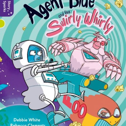 Oxford Reading Tree Story Sparks: Oxford Level 11: Agent Blue and the Swirly Whirly