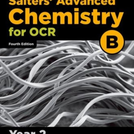 A Level Salters Advanced Chemistry for OCR B Year