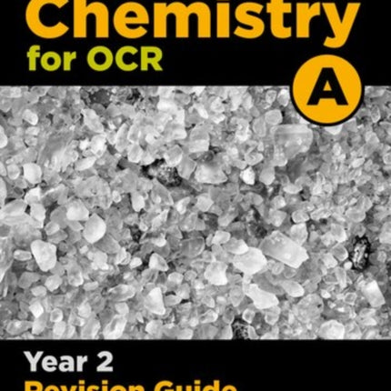 A Level Chemistry for OCR A Year 2 Revision Guide