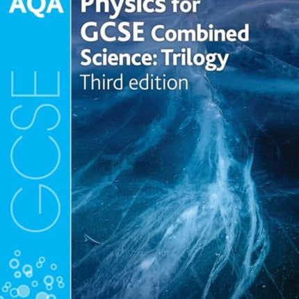 AQA GCSE Physics for Combined Science (Trilogy) Student Book