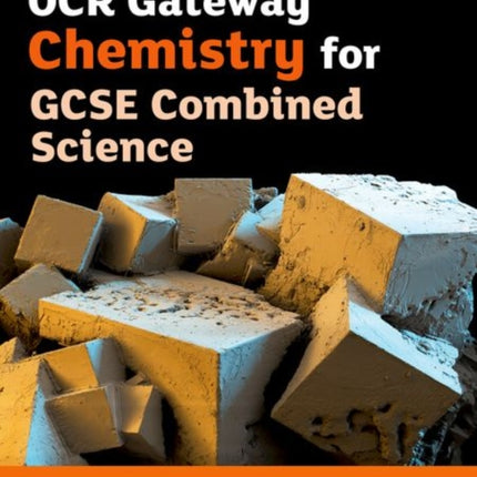 OCR Gateway Chemistry for GCSE Combined Science Student Book