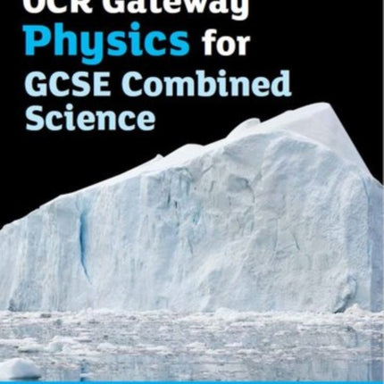 OCR Gateway Physics for GCSE Combined Science Student Book