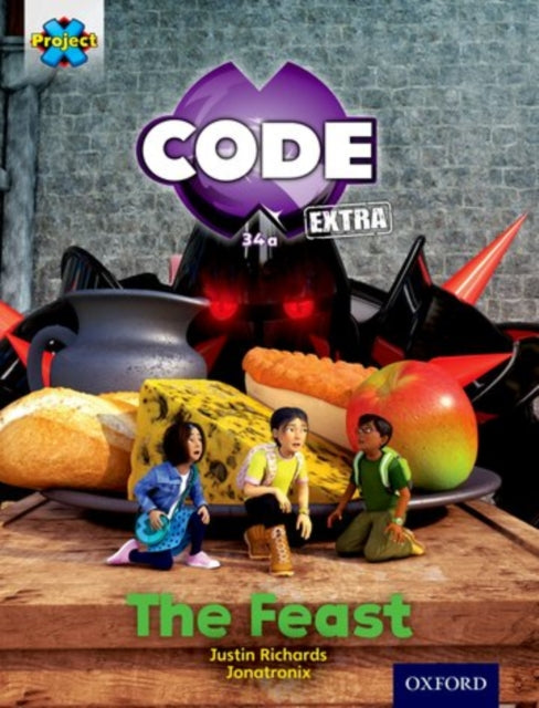 Project X CODE Extra: Turquoise Book Band, Oxford Level 7: Castle Kingdom: The Feast