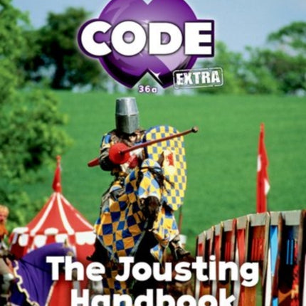 Project X CODE Extra: Turquoise Book Band, Oxford Level 7: Castle Kingdom: The Jousting Handbook