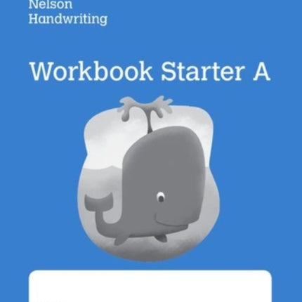 Nelson Handwriting: Reception/Primary 1: Starter A Workbook (pack of 10)