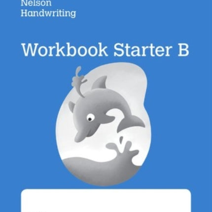 Nelson Handwriting: Reception/Primary 1: Starter B Workbook (pack of 10)