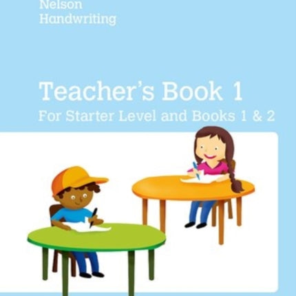 Nelson Handwriting: Teacher's Book for Starter, Book 1 and Book 2