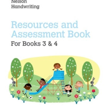 Nelson Handwriting: Year 3-4/Primary 4-5: Resources and Assessment Book for Books 3 and 4