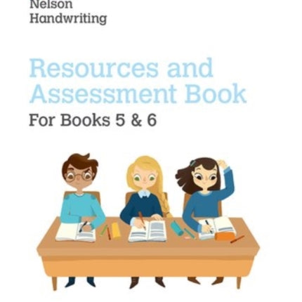 Nelson Handwriting: Year 5-6/Primary 6-7: Resources and Assessment Book for Books 5 and 6