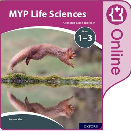 MYP Life Sciences: a Concept Based Approach: Online Student Book