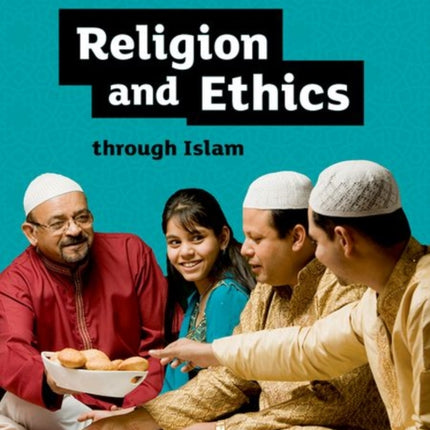 GCSE Religious Studies for Edexcel B: Religion and Ethics through Islam