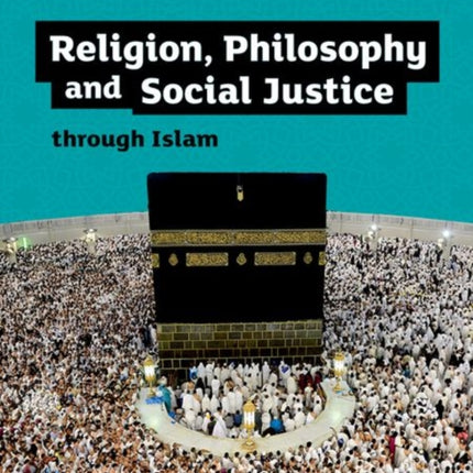 GCSE Religious Studies for Edexcel B: Religion, Philosophy and Social Justice through Islam