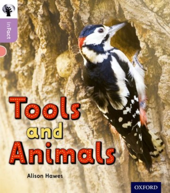 Oxford Reading Tree inFact: Oxford Level 1+: Tools and Animals