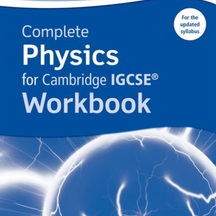 Complete Physics for Cambridge IGCSE Workbook Third Edition Complete Science for Cambridge IGCSE  updated editions