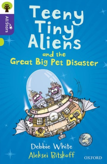 Oxford Reading Tree All Stars Oxford Level 11 Teeny Tiny Aliens and the Great Big Pet Disaster