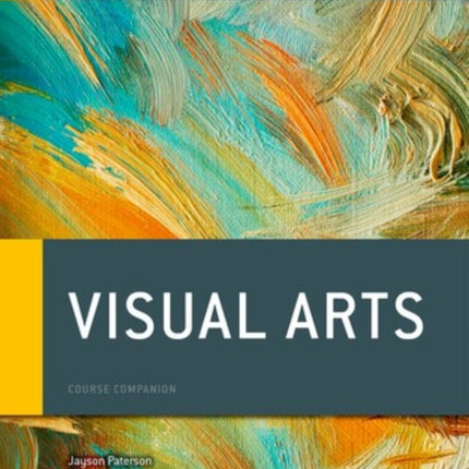 Oxford IB Diploma Programme: Visual Arts Course Companion