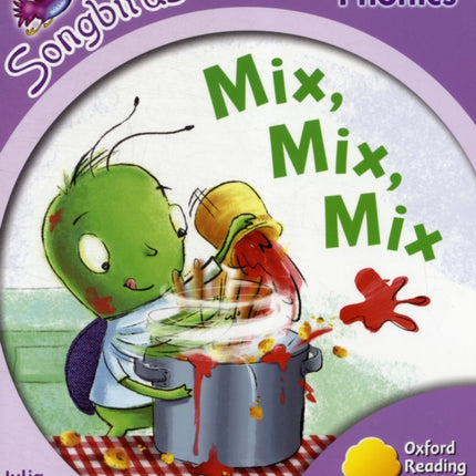 Oxford Reading Tree: Level 1+: More Songbirds Phonics: Mix, Mix, Mix