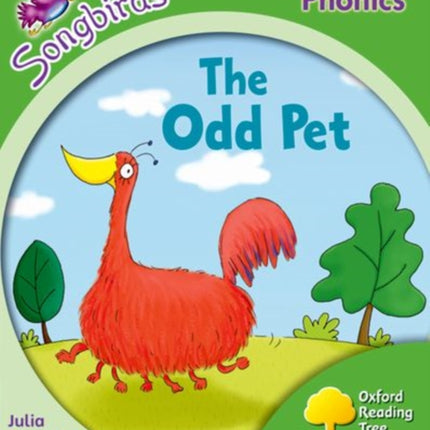 Oxford Reading Tree Songbirds Phonics: Level 2: The Odd Pet