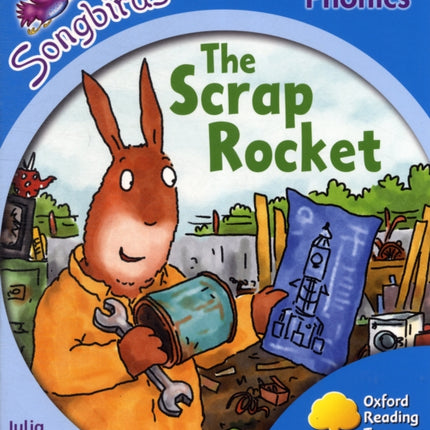 Oxford Reading Tree Songbirds Phonics: Level 3: The Scrap Rocket