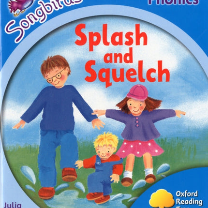 Oxford Reading Tree Songbirds Phonics: Level 3: Splash and Squelch