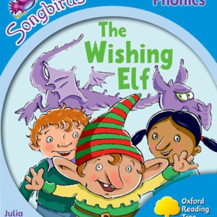 Oxford Reading Tree: Level 3: More Songbirds Phonics: The Wishing Elf