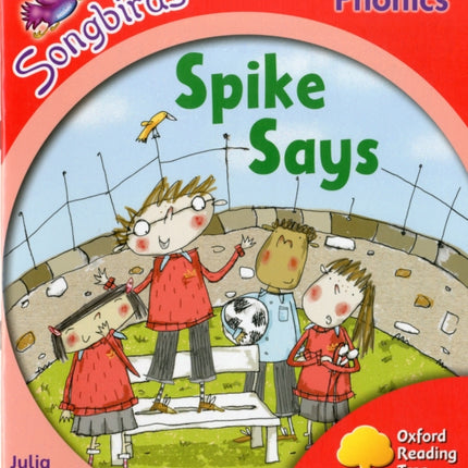 Oxford Reading Tree Songbirds Phonics: Level 4: Spike Says