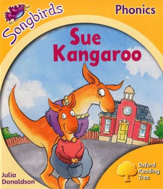 Oxford Reading Tree Songbirds Phonics: Level 5: Sue Kangaroo