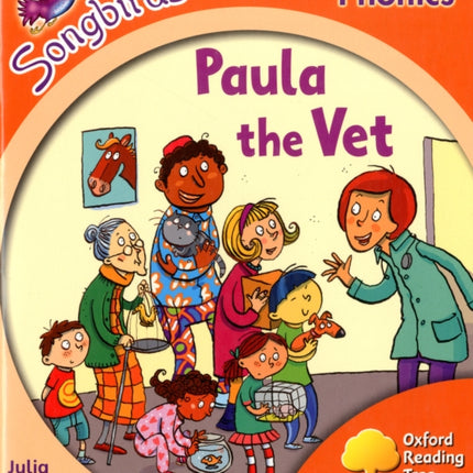 Oxford Reading Tree Songbirds Phonics: Level 6: Paula the Vet