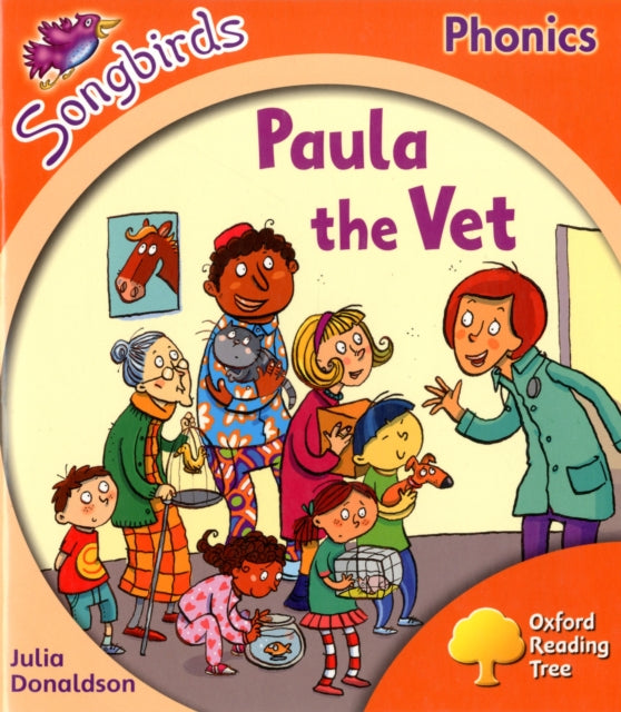 Oxford Reading Tree Songbirds Phonics: Level 6: Paula the Vet