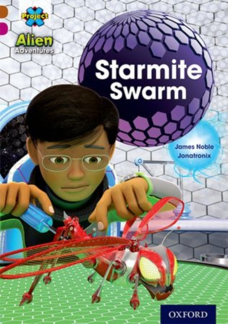 Project X Alien Adventures: Brown Book Band, Oxford Level 10: Starmite Swarm