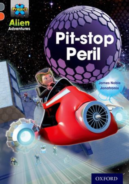 Project X Alien Adventures Grey Book Band Oxford Level 13 Pitstop Peril