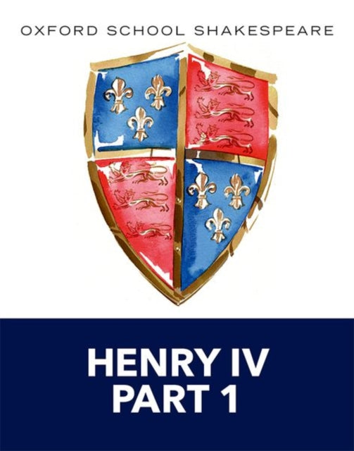 Oxford School Shakespeare: Henry IV Part 1