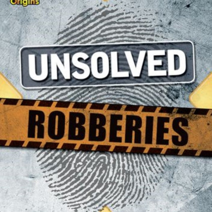 Project X Origins: Dark Red Book Band, Oxford Level 18: Who Dunnit?: Unsolved Robberies