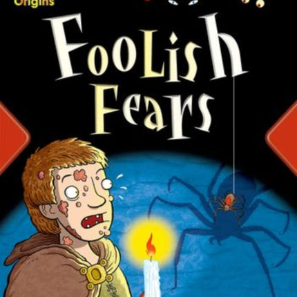 Project X Origins: Dark Red+ Book band, Oxford Level 19: Fears and Frights: Foolish Fears