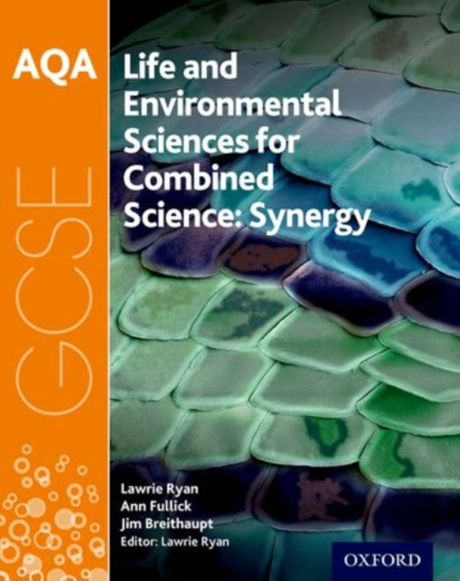 AQA GCSE Combined Science (Synergy): Life and Environmental Sciences Student Book