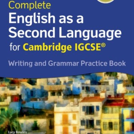 Complete English as a Second Language for Cambridge IGCSE Writing and Grammar Practice Book