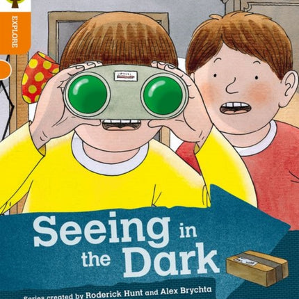 Oxford Reading Tree Explore with Biff, Chip and Kipper: Oxford Level 6: Seeing in the Dark