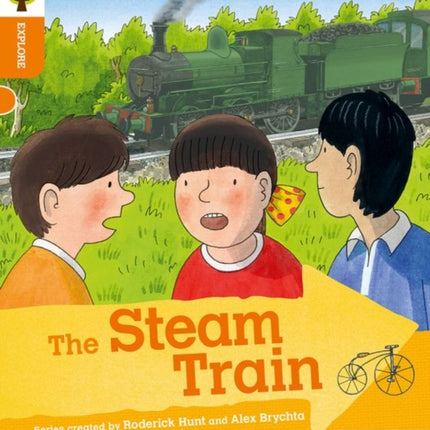 Oxford Reading Tree Explore with Biff, Chip and Kipper: Oxford Level 6: The Steam Train